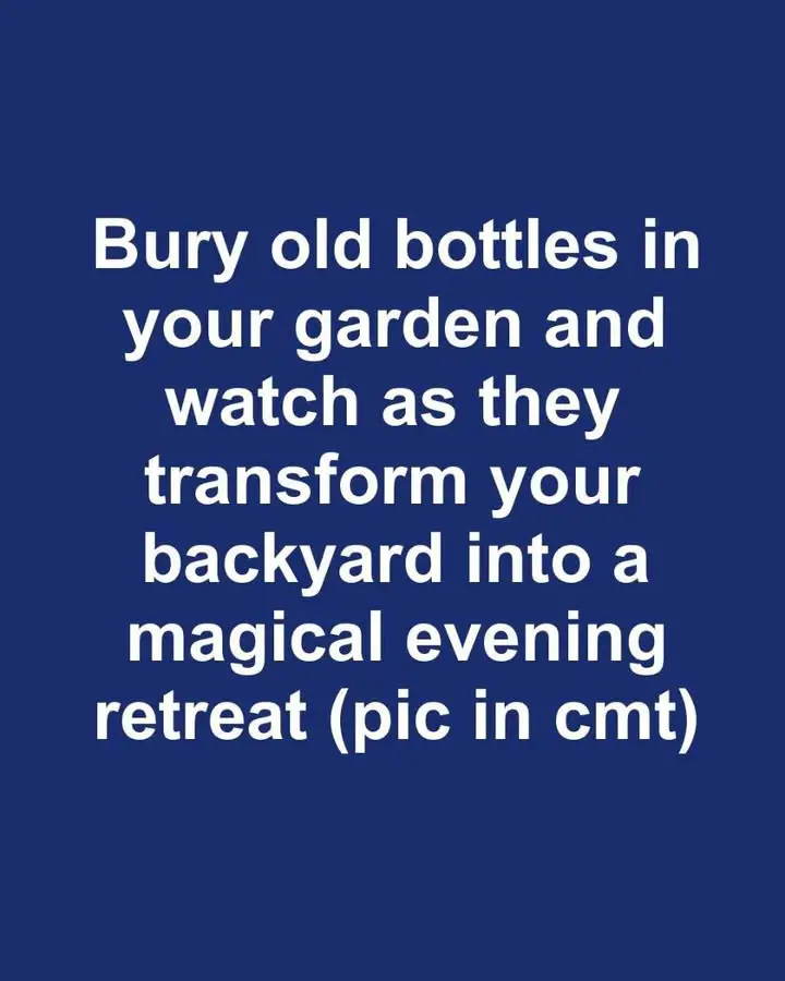 Bury Old Bottles In Your Garden